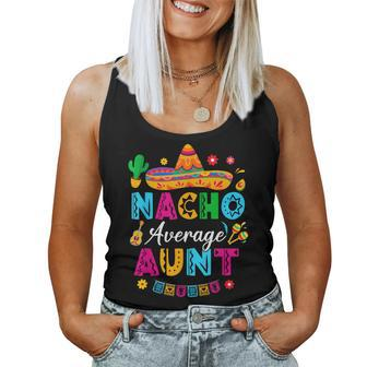 Nacho Average Aunt Mexican Cinco De Mayo Saying Aunt Women Tank Top - Seseable