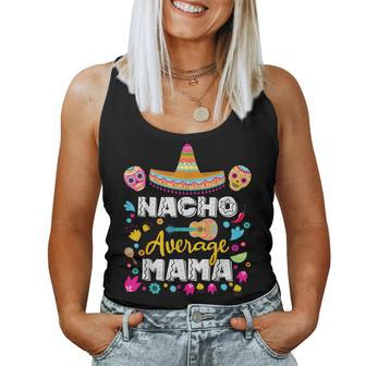 Nacho Average Mama Cinco De Mayo Mexican Matching Family Mom Women Tank Top - Seseable