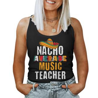 Nacho Average Music Teacher Cinco De Mayo Mexican Women Tank Top - Monsterry UK