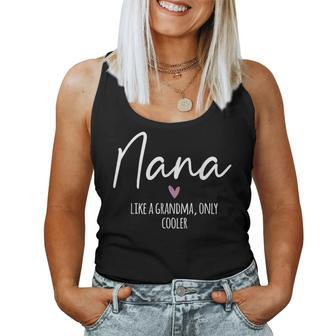 Nana Like A Grandma Only Cooler Heart Mother's Day Nana Women Tank Top - Seseable