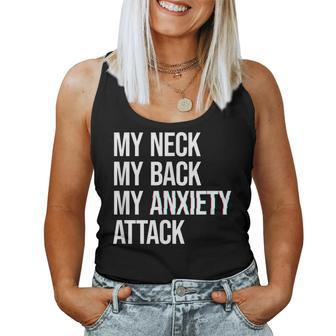 My Neck My Back My Anxiety Attack Mental Health Women Tank Top - Monsterry CA