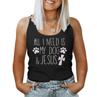 All I Need Is My Dog & Jesus Christian Dog Lover Quote Women Tank Top - Monsterry