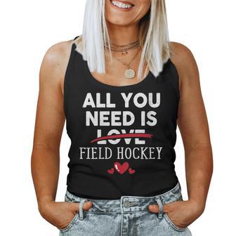 All You Need Is Field Hockey Valentine Party Women Tank Top - Monsterry UK