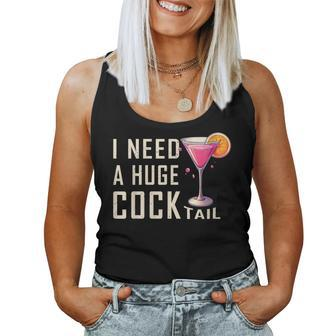 I Need A Huge Cocktail Adult Humor Drinking Women Tank Top - Seseable