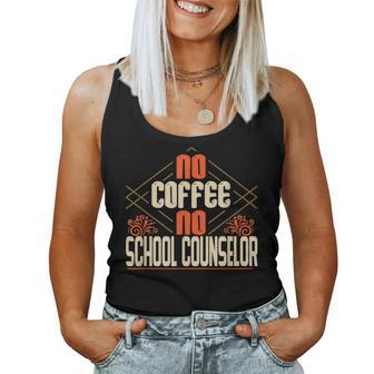 No Coffee No School Counselor Quote Women Tank Top - Monsterry DE