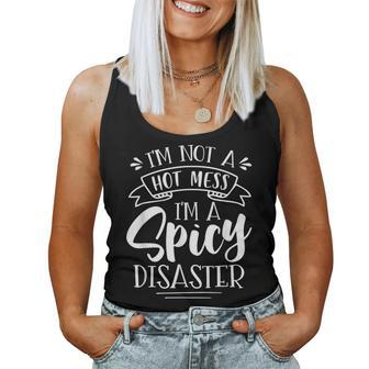 Not Hot Mess I'm Spicy Disaster Girl Trendy Saying Women Tank Top - Monsterry CA
