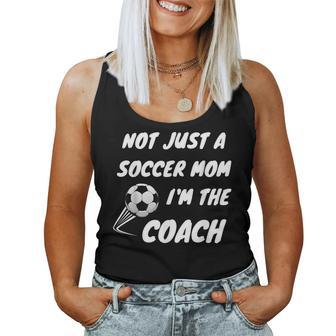 Not Just A Soccer Mom I'm A Coach Team Player Mother's Day Women Tank Top - Monsterry AU