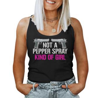 Not A Pepper Spray Kind Of Girl Gun Owner Saying Women Tank Top - Monsterry CA