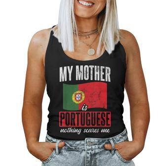 Nothing Scares Me My Mother Is Portugal Portuguese Women Tank Top - Monsterry
