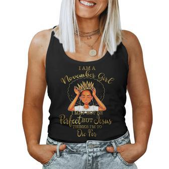 I Am A November Girl I May Not Be Perfect Birthday Women Tank Top - Monsterry