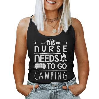 This Nurse Needs To Go Camping Camp Lover Women Tank Top - Thegiftio UK