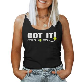 Got It Oops Yours For & Pickleball Lovers Women Tank Top - Monsterry UK