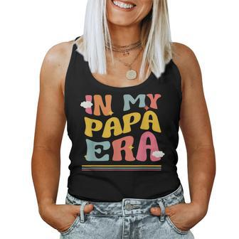 In My Papa Era Father Pun Groovy Dad Matching Family Women Tank Top - Monsterry AU