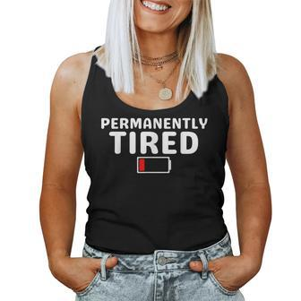 Permanently Tired For And Tired Women Tank Top - Monsterry