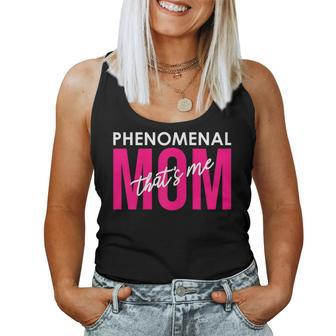 Phenomenal Mom That's Me Inspirational For Moms Women Tank Top - Monsterry AU
