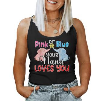 Pink Or Blue Your Nana Loves You Reveal Gender Baby Women Tank Top - Thegiftio UK