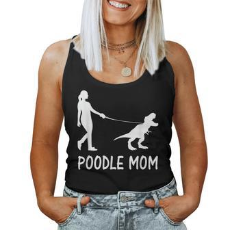 Poodle Mom Poodle Mama Dog Dinosaur Women Tank Top - Monsterry CA