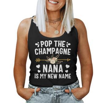 Pop The Champagne Nana Is My New Name Women Tank Top - Seseable