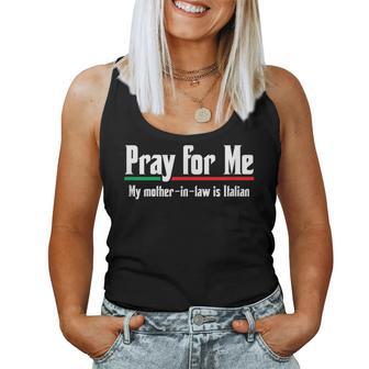 Pray For Me My Mother-In-Law Is Italian Gag Women Tank Top - Monsterry DE