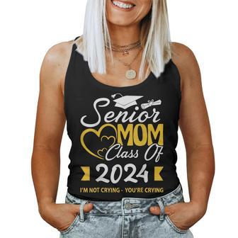 Proud Senior Mom Class Of 2024 I'm Not Crying You're Crying Women Tank Top | Mazezy