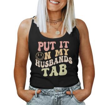 Put It On My Husbands Tab Groovy Quote Women Tank Top - Monsterry CA