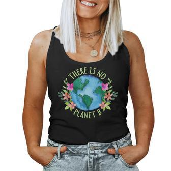 There Is No Planet B Save Mother Earth Love Environment Women Tank Top - Monsterry