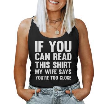 If You Can Read This My Wife Says You're Too Close Women Tank Top - Monsterry