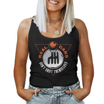 Real Cars Don't Shift Themselves Manual Transmission Women Tank Top - Monsterry DE