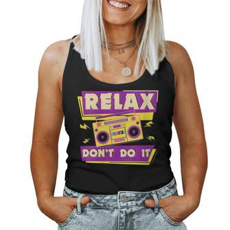 Relax Don't Do It 80'S Retro Women Tank Top - Thegiftio UK