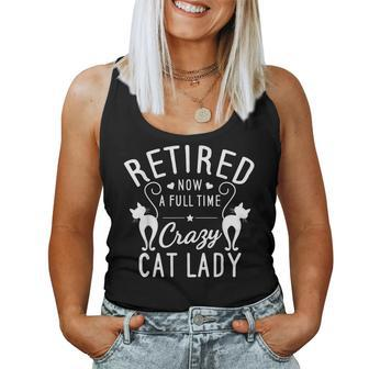 Retired Now A Full Time Crazy Cat Lady Retirement Women Tank Top - Monsterry UK