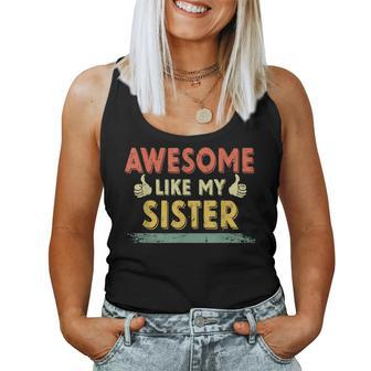 Retro Awesome Like My Sister Family Lover Mother's Day Women Tank Top - Seseable