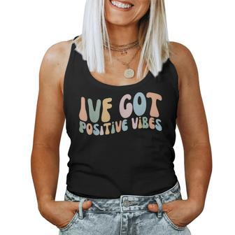 Retro Groovy Ivf Got Positive Vibes Iui Ivf Transfer Day Women Tank Top - Monsterry AU