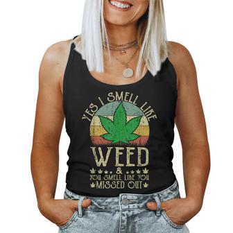 Retro Yes I Smell Like Weed You Smell Like You Missed Out Women Tank Top - Monsterry AU