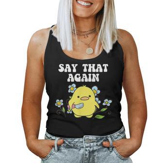 Say That Again Baby Duckling Sassy Sarcasm Graphic Women Tank Top | Mazezy