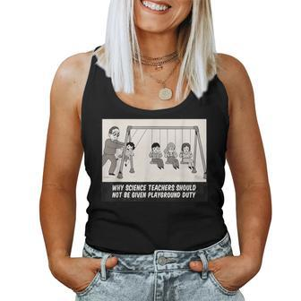Science Teachers No Playground Duty Sarcastic Humour Women Tank Top - Monsterry CA