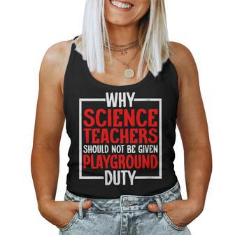Science Teachers Should Not Given Playground Duty Women Tank Top - Monsterry DE
