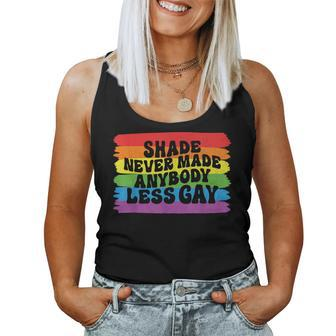 Shade Never Made Anybody Less Gay Rainbow Lgbtq Pride Month Women Tank Top - Monsterry