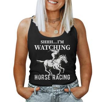 Shhh I'm Watching Horse Racing Horse Racing Gambling Women Tank Top - Thegiftio UK