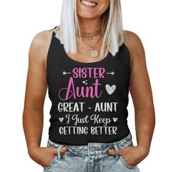 Sister Aunt Great Aunt I Just Keep Getting Better New Auntie Women Tank Top - Seseable