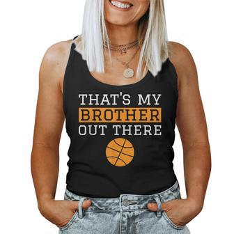 Sister Basketball 'That's My Brother' Basketball Sister Women Tank Top - Monsterry CA