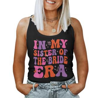 Sister Of The Bride Retro In My Sister Of The Bride Era Women Tank Top - Monsterry
