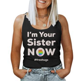 I Am Your Sister Now Gay Pride Rainbow Fist Free Hugs Women Tank Top - Monsterry CA