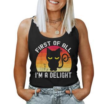 Snarky Cat First Of All I'm A Delight Sarcastic Kitty Women Tank Top - Monsterry CA