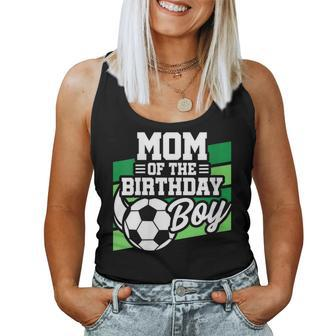 Soccer Birthday Birthday Mom Boys Soccer Birthday Women Tank Top - Monsterry AU