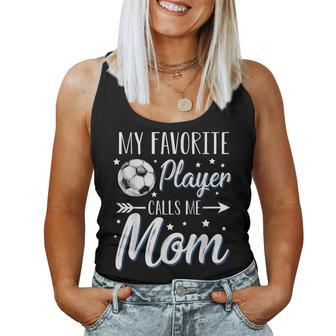 Soccer My Favorite Player Calls Me Mom Mother Cheering Sport Women Tank Top - Monsterry