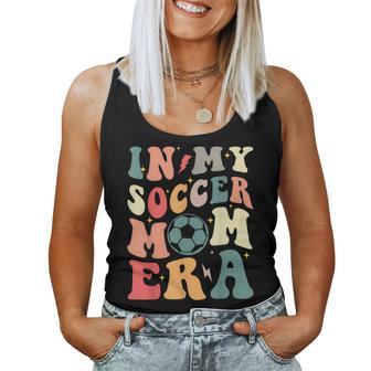 In My Soccer Mom Era Retro Mom Life For Mama Women Tank Top - Seseable