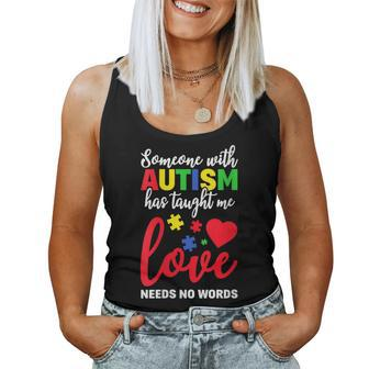 Someone With Autism Taught Me Love Needs No Words Dad Mom Women Tank Top - Monsterry CA