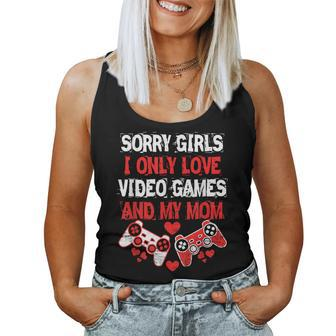 Sorry Girls I Only Love Video Games And My Mom Gamer Women Tank Top - Monsterry DE