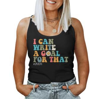 Special Education Sped Teacher I Can Write A Goal For That Women Tank Top - Monsterry