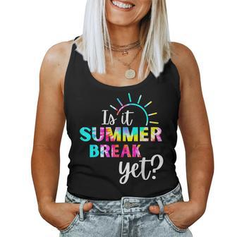 Is It Summer Break Yet Teacher Appreciation Women Tank Top | Mazezy